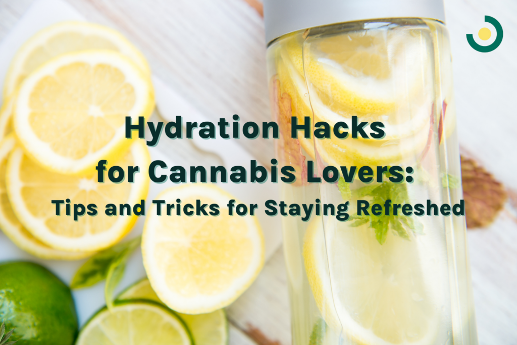 hydration hacks for cannabis lovers tips and tricks for staying refreshed